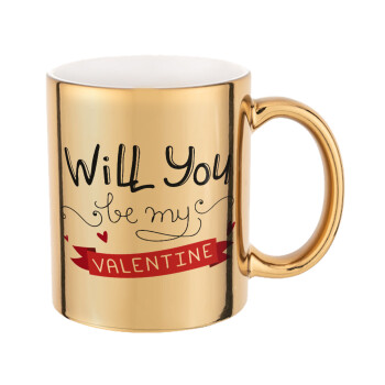 Will you be my Valentine???, Κούπα κεραμική, χρυσή καθρέπτης, 330ml