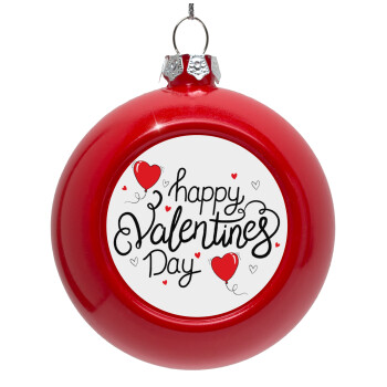 Happy Valentines Day!!!, Red Christmas tree ornament bauble 8cm