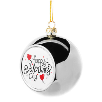 Happy Valentines Day!!!, Χριστουγεννιάτικη μπάλα δένδρου Ασημένια 8cm