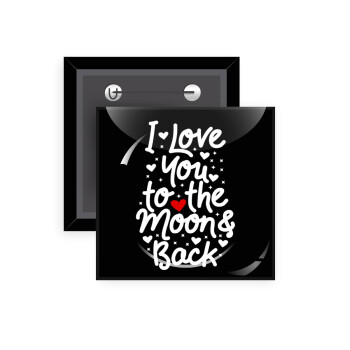 I love you to the moon and back with hearts, Κονκάρδα παραμάνα τετράγωνη 5x5cm