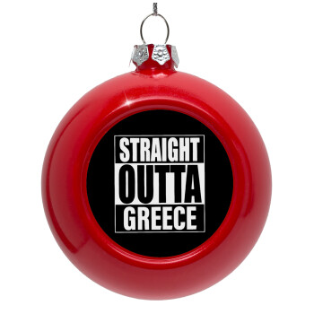 Straight Outta greece, Στολίδι Χριστουγεννιάτικη μπάλα δένδρου Κόκκινη 8cm