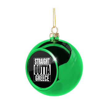 Straight Outta greece, Green Christmas tree ornament ball 8cm