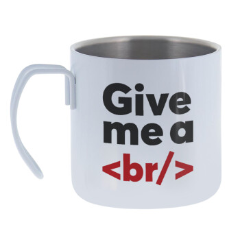 Give me a <br/>, Mug Stainless steel double wall 400ml