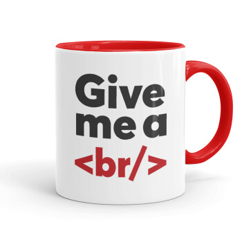 Give me a <br/>, Mug colored red, ceramic, 330ml