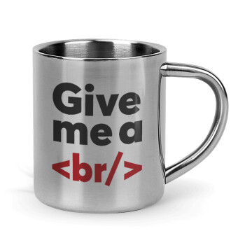 Give me a <br/>, Mug Stainless steel double wall 300ml