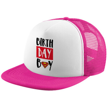 Birth day Boy (superman), Καπέλο Ενηλίκων Soft Trucker με Δίχτυ Pink/White (POLYESTER, ΕΝΗΛΙΚΩΝ, UNISEX, ONE SIZE)