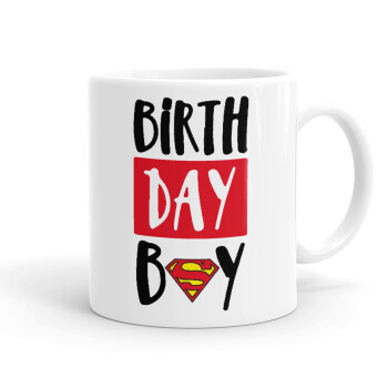 Birth day Boy (superman), Ceramic coffee mug, 330ml (1pcs)