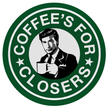 Coffee's for closers, Mousepad Round 20cm