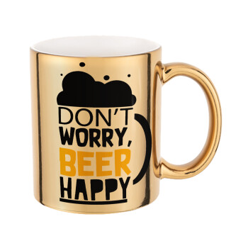 Don't worry BEER Happy, Mug ceramic, gold mirror, 330ml