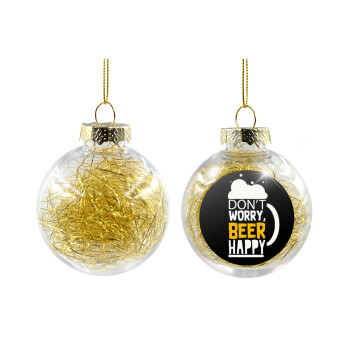 Don't worry BEER Happy, Transparent Christmas tree ball ornament with gold filling 8cm