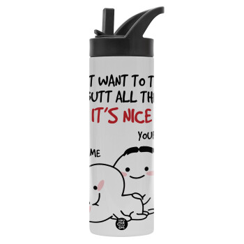 I Just Want To Touch Your Butt All The Time, Metallic thermos bottle with straw & handle, stainless steel (Stainless steel 304), double-walled, 600ml.