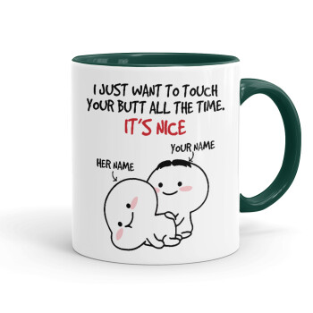 I Just Want To Touch Your Butt All The Time, Mug colored green, ceramic, 330ml