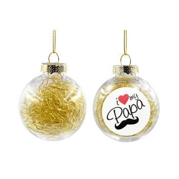 I Love my papa, Transparent Christmas tree ball ornament with gold filling 8cm