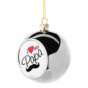 I Love my papa, Silver 8cm Christmas tree ball ornament