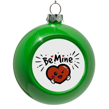 Be mine!, Green Christmas tree ornament bauble 8cm