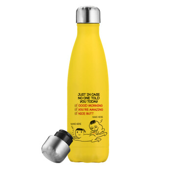 Just in case no one told you today..., Yellow Stainless Steel Metallic Thermos, double-walled, 500ml