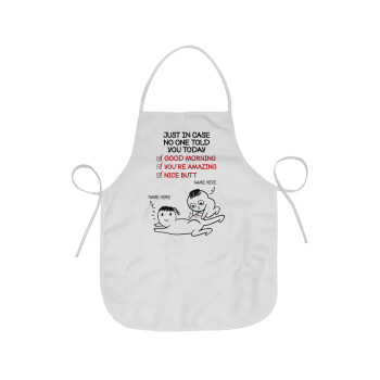 Just in case no one told you today..., Chef Apron Short Full Length Adult (63x75cm)