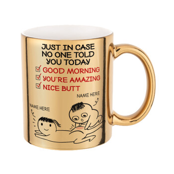 Just in case no one told you today..., Mug ceramic, gold mirror, 330ml