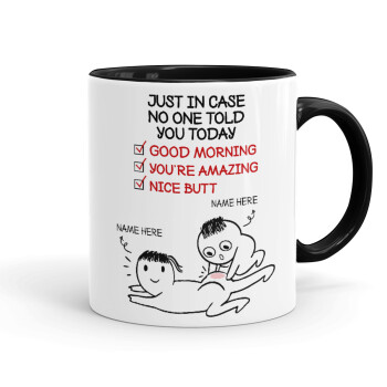Just in case no one told you today..., Mug colored black, ceramic, 330ml