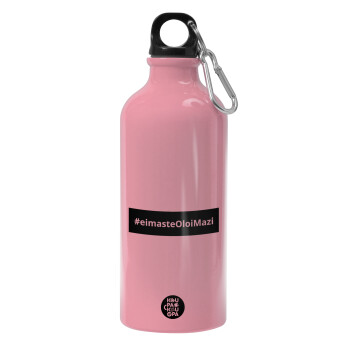 #eimasteOloiMazi, Water bottle 600ml