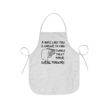 A boss like you is harder to find, than a toilet paper during pandemic, Chef Apron Short Full Length Adult (63x75cm)