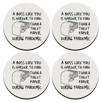 A boss like you is harder to find, than a toilet paper during pandemic, SET of 4 round wooden coasters (9cm)