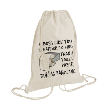 A boss like you is harder to find, than a toilet paper during pandemic, Backpack bag GYMBAG natural (28x40cm)