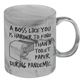 A boss like you is harder to find, than a toilet paper during pandemic, Mug ceramic marble style, 330ml