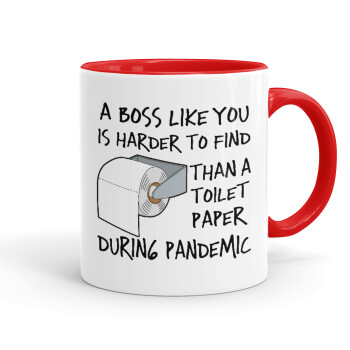 A boss like you is harder to find, than a toilet paper during pandemic, Mug colored red, ceramic, 330ml