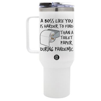 A boss like you is harder to find, than a toilet paper during pandemic, Mega Stainless steel Tumbler with lid, double wall 1,2L