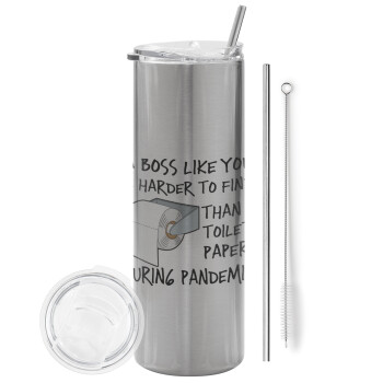 A boss like you is harder to find, than a toilet paper during pandemic, Tumbler stainless steel Silver 600ml, with metal straw & cleaning brush