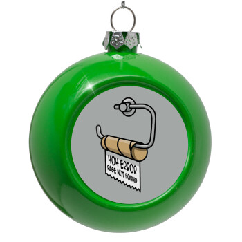 Page not found programmer toilet paper, Green Christmas tree ornament bauble 8cm