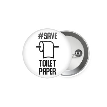 Save toilet Paper, Κονκάρδα παραμάνα 5.9cm