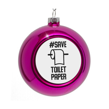 Save toilet Paper, Στολίδι Χριστουγεννιάτικη μπάλα δένδρου Μωβ 8cm