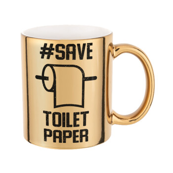 Save toilet Paper, Mug ceramic, gold mirror, 330ml