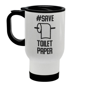Save toilet Paper, Κούπα ταξιδιού ανοξείδωτη με καπάκι, διπλού τοιχώματος (θερμό) λευκή 450ml