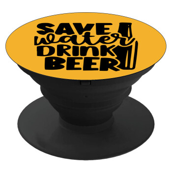 Save Water, Drink BEER, Phone Holders Stand  Μαύρο Βάση Στήριξης Κινητού στο Χέρι