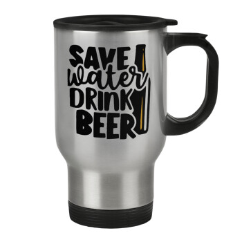 Save Water, Drink BEER, Stainless steel travel mug with lid, double wall 450ml