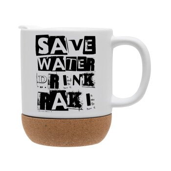 Save Water, Drink RAKI, Κούπα, κεραμική με βάση φελού και καπάκι (ΜΑΤ), 330ml (1 τεμάχιο)