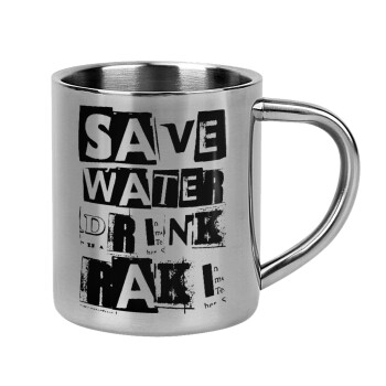 Save Water, Drink RAKI, Mug Stainless steel double wall 300ml
