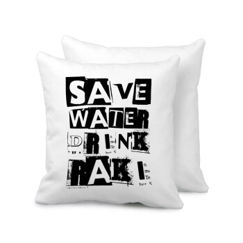 Save Water, Drink RAKI, Sofa cushion 40x40cm includes filling