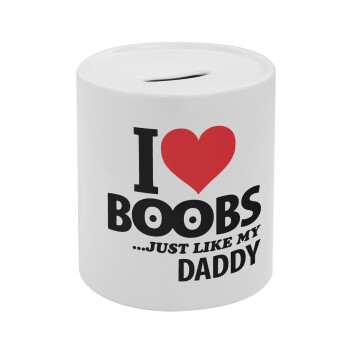 I Love boobs ...just like my daddy, Κουμπαράς πορσελάνης με τάπα