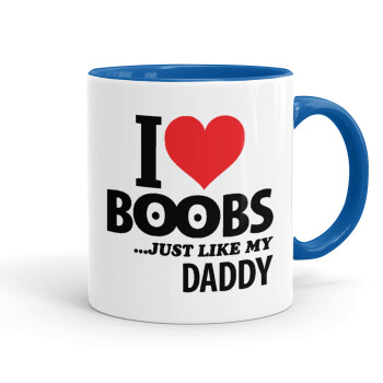 I Love boobs ...just like my daddy, Κούπα χρωματιστή μπλε, κεραμική, 330ml