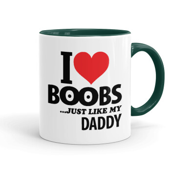 I Love boobs ...just like my daddy, Κούπα χρωματιστή πράσινη, κεραμική, 330ml