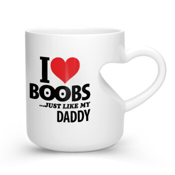 I Love boobs ...just like my daddy, Κούπα καρδιά λευκή, κεραμική, 330ml