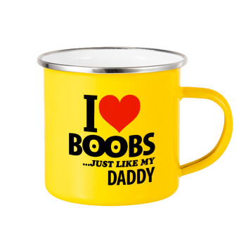 I Love boobs ...just like my daddy, Κούπα Μεταλλική εμαγιέ Κίτρινη 360ml