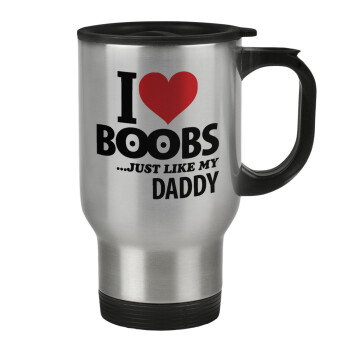 I Love boobs ...just like my daddy, Κούπα ταξιδιού ανοξείδωτη με καπάκι, διπλού τοιχώματος (θερμό) 450ml