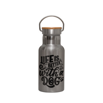 Life is better with a DOG, Stainless steel metallic thermos flask, silver with a bamboo lid, double-walled, 350ml.