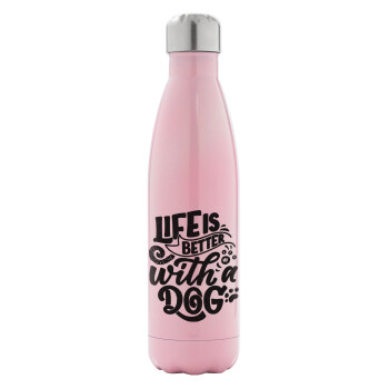Life is better with a DOG, Metal mug thermos Pink Iridiscent (Stainless steel), double wall, 500ml