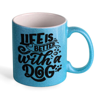 Life is better with a DOG, Κούπα Σιέλ Glitter που γυαλίζει, κεραμική, 330ml